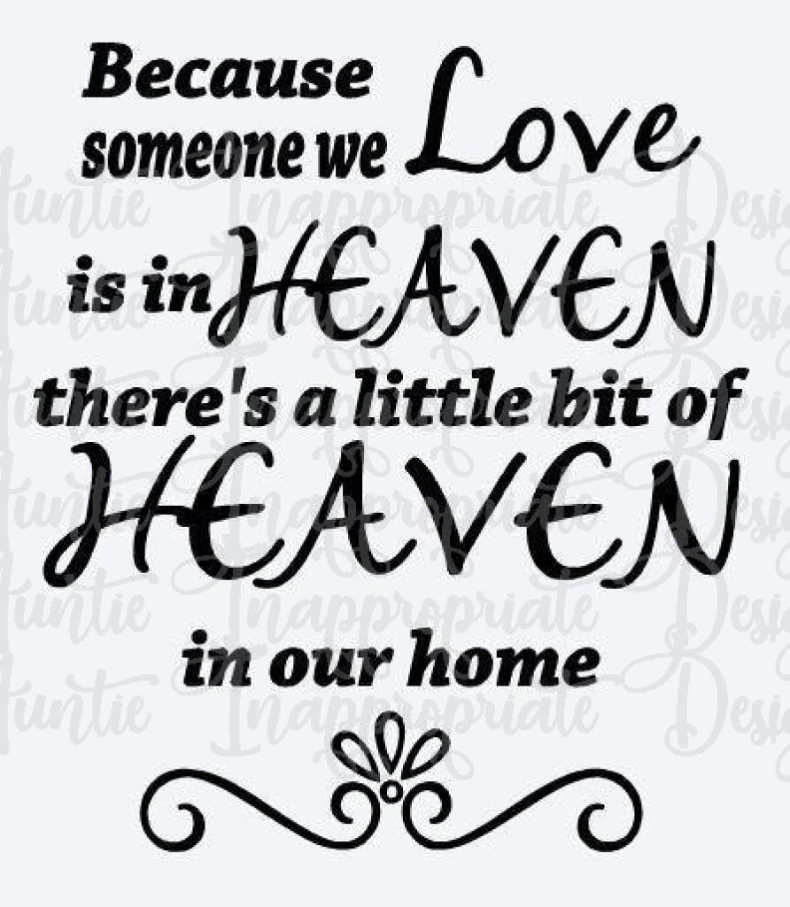 Download Because Someone We Love Is In Heaven Digital Svg File Auntie Inappropriate Designs