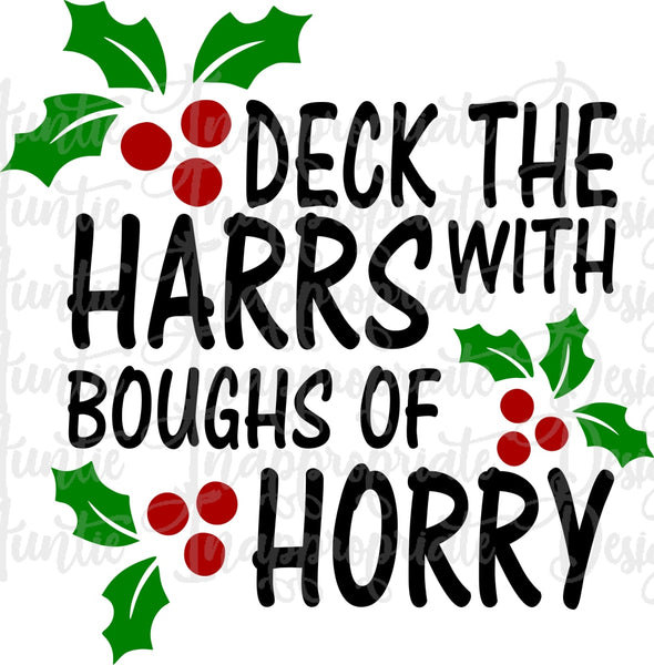 Download Deck The Harrs With Boughs Of Horry Christmas Story Digital Svg File Auntie Inappropriate Designs