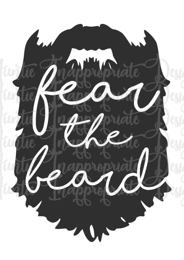 Download Fear The Beard Digital Svg File Auntie Inappropriate Designs