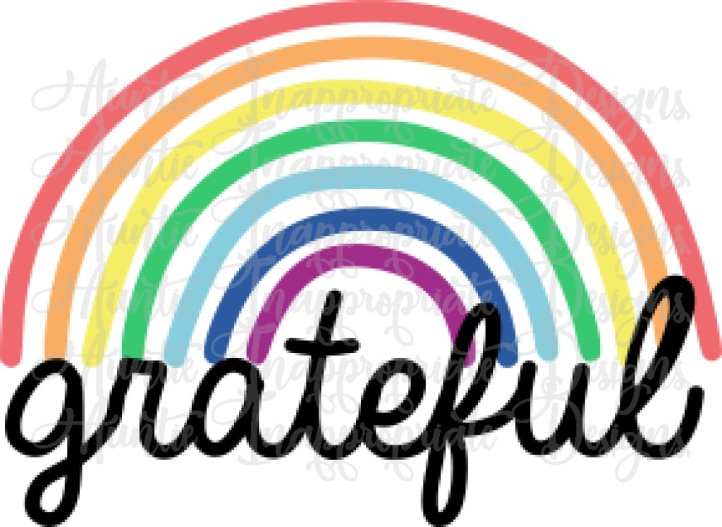 Grateful Rainbow Digital Svg File Auntie Inappropriate Designs