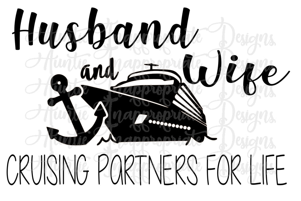Husband And Wife Cruising Partners For Life Cruise Digital Svg File Auntie Inappropriate Designs