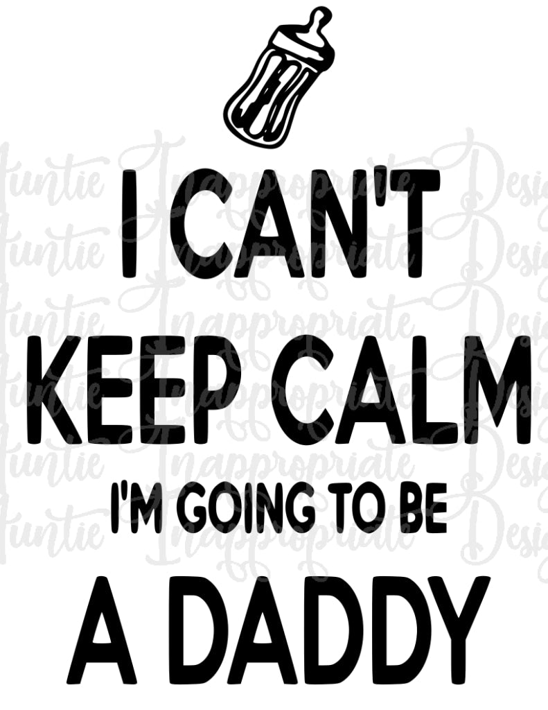 Download Keep Calm I'm going to be a Daddy Digital SVG File ...