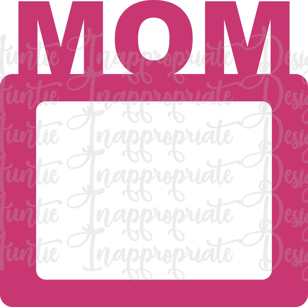 Download Mom Frame Digital SVG File - Auntie Inappropriate Designs