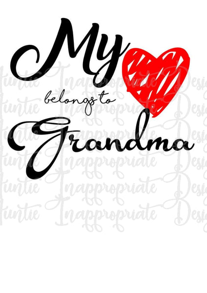 Download My Heart Belongs To Grandma Digital Svg File Auntie Inappropriate Designs