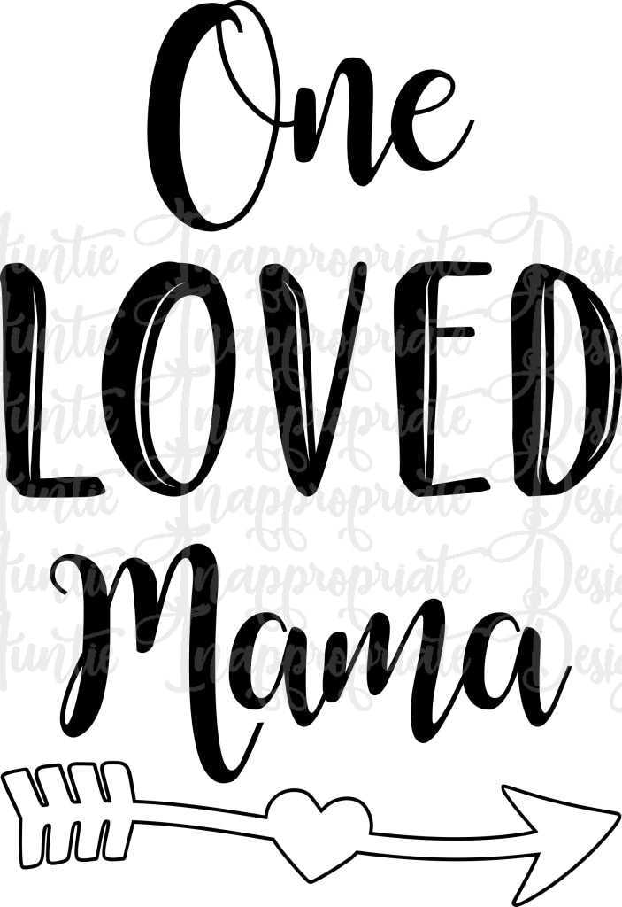 One loved Mama heart arrow Valentine Digital SVG File ...