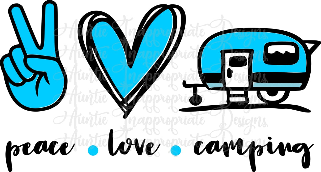 Peace Love Camping Digital Svg File Auntie Inappropriate Designs
