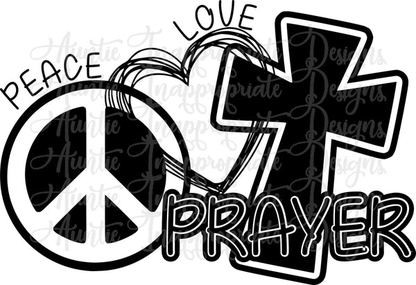 Peace Love Prayer Digital Svg File Auntie Inappropriate Designs