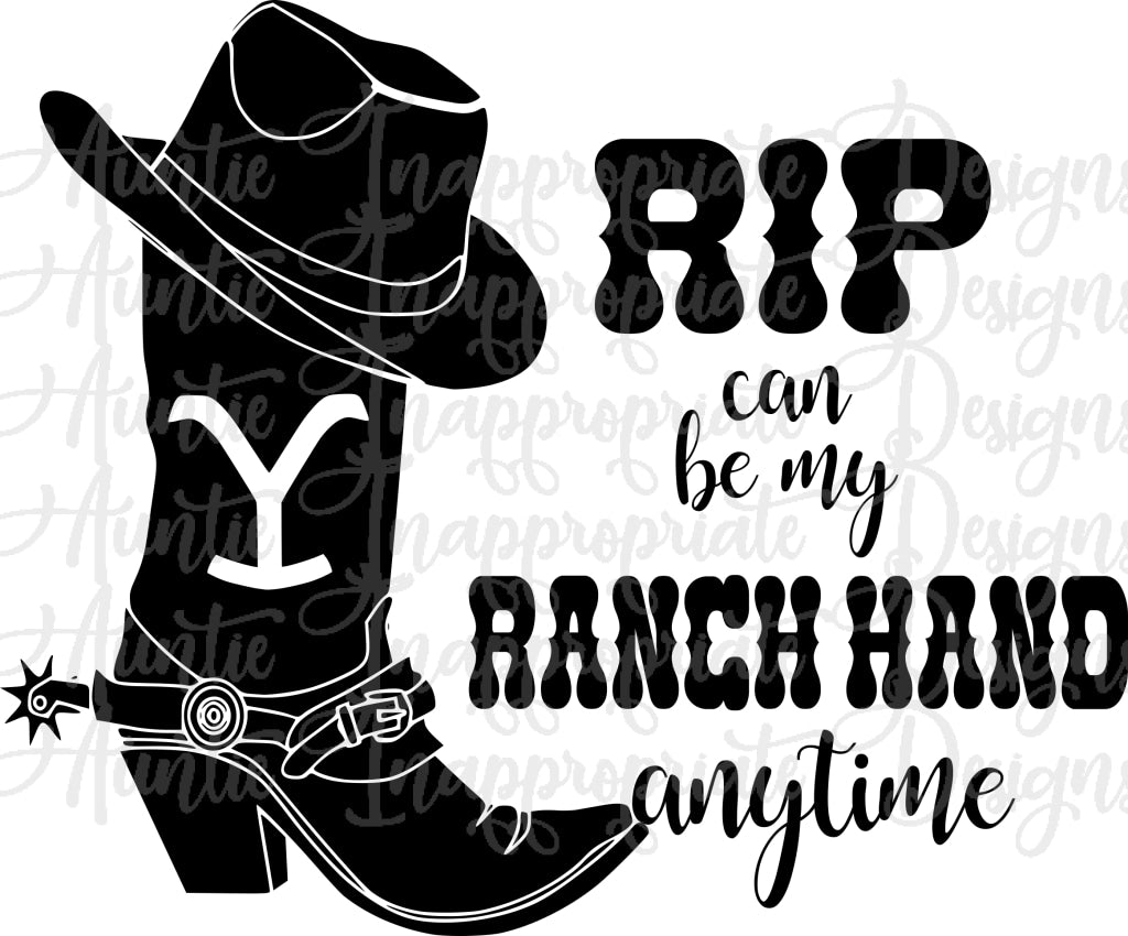 Download Rip can be my ranch hand anytime Digital SVG File - Auntie ...