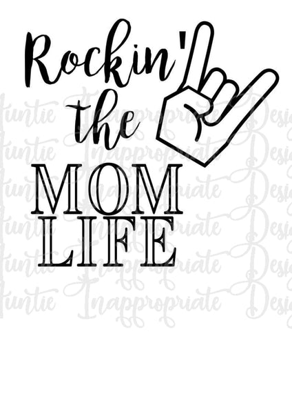 Download Rockin The Mom Life Digital Svg File Auntie Inappropriate Designs