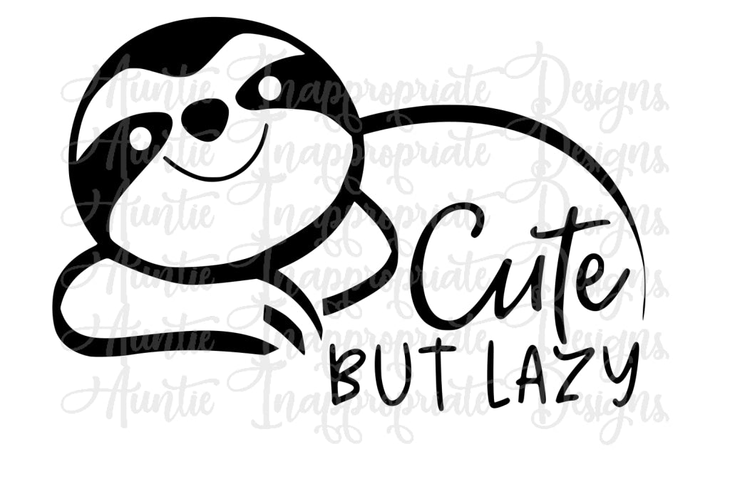 Download Sloth Cute But Lazy Digital Svg File Auntie Inappropriate Designs