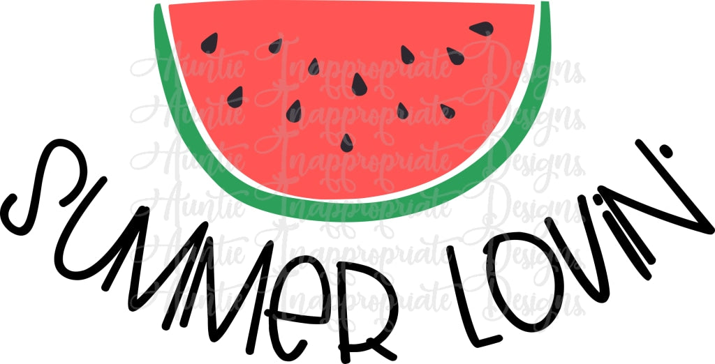 Download Summer Lovin Watermelon Digital Svg File Auntie Inappropriate Designs