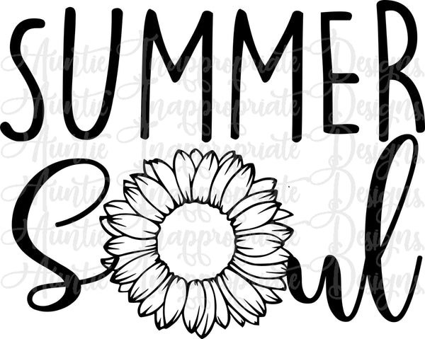 Summer Soul Sunflower Digital Svg File Auntie Inappropriate Designs
