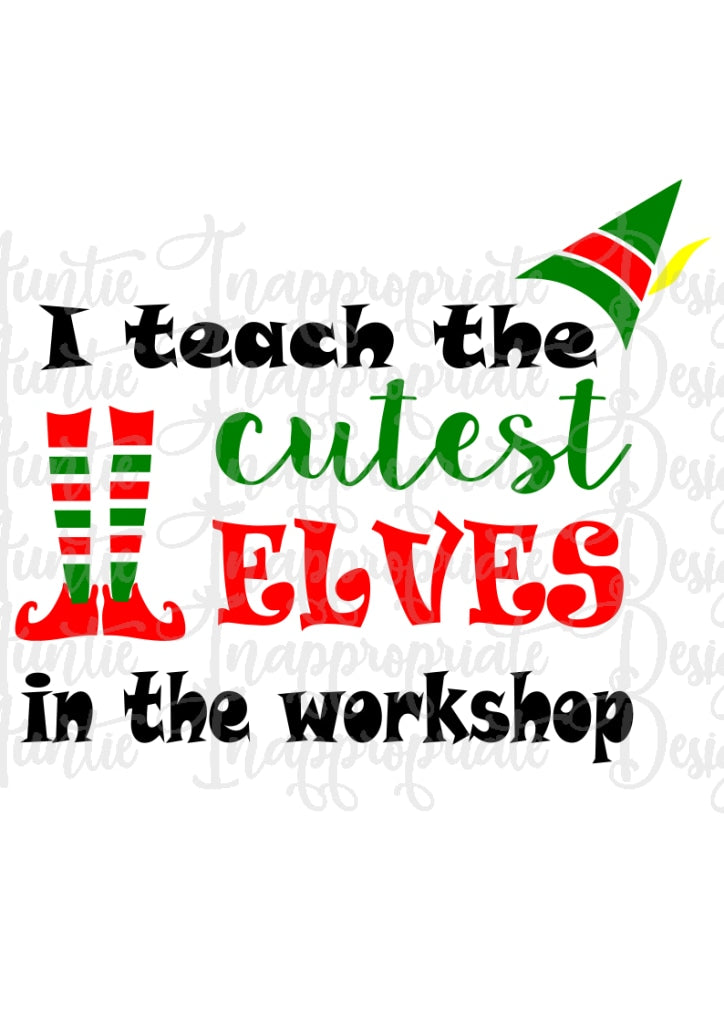 Download Teach The Cutest Elves Digital Svg File Auntie Inappropriate Designs
