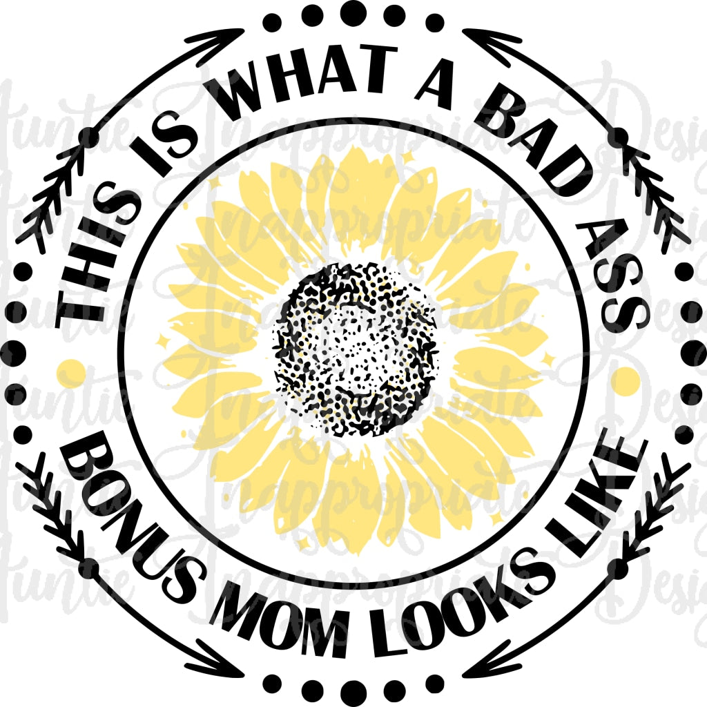 Download This Is What A Bad Ass Bonus Mom Looks Like Digital Svg File Auntie Inappropriate Designs