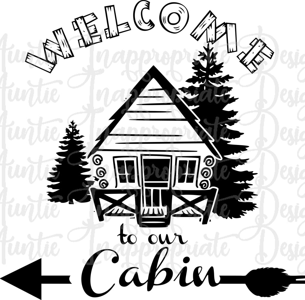 Download Welcome to our cabin Digital SVG File - Auntie ...