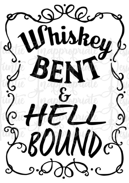 Download Whiskey Bent And Hell Bound Digital Svg File Auntie Inappropriate Designs