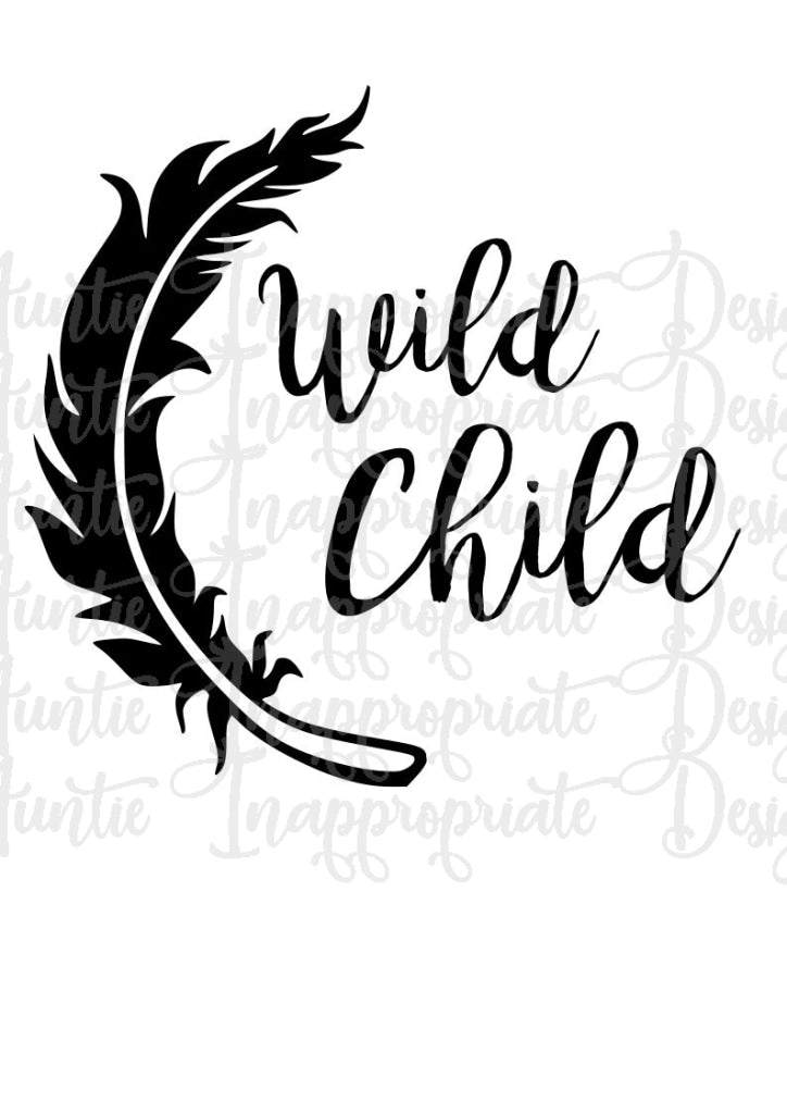 Download Wild Child Digital Svg File Auntie Inappropriate Designs