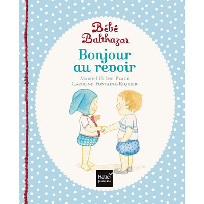 Bebe Balthazar Bonjour Au Revoir Pedagogie Montessori Un Livre Pour Bebes De 6 Mois Et La Boutique Graffiti Reviews On Judge Me