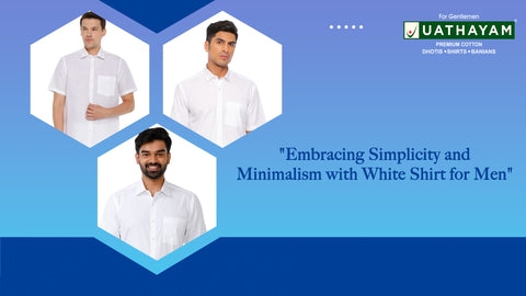 Minimalism with White Shirt for Men