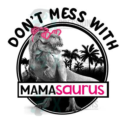 Don't Mess With Mamasaurus, You'll Get Jurasskicked - Personalized Tum -  giftbyyear