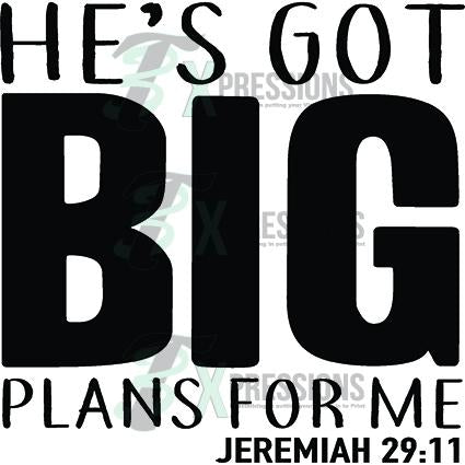 He's Got Big Plans For Me