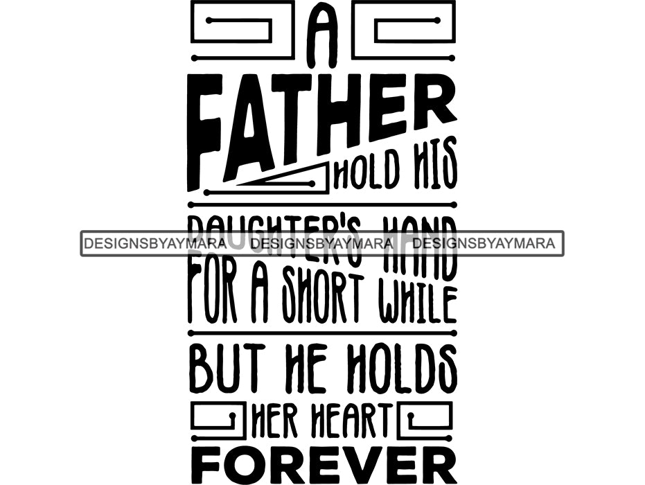Download A Father Holds His Daughter Hands Father's Day Quotes SVG ...