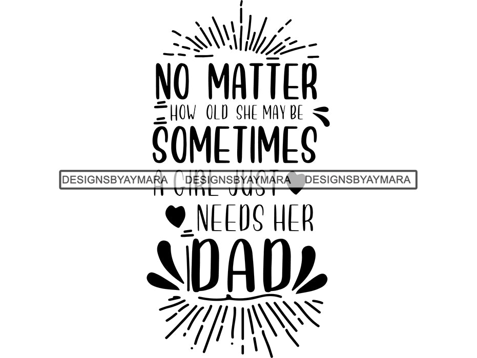 Download No Matter How Old She May Be Ever Father's Day Quotes SVG - DesignsByAymara