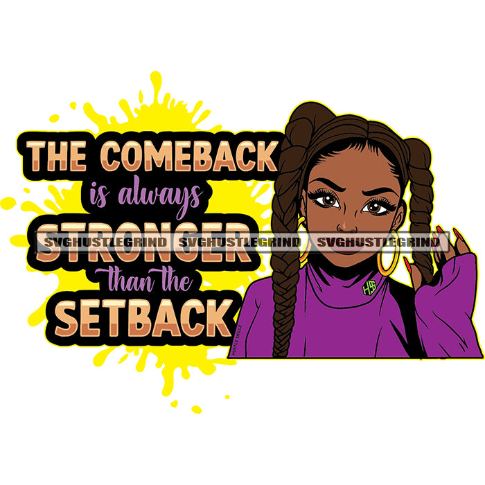 The Comeback Is Always Stronger Than The Setback Quote Melanin Woman C ...