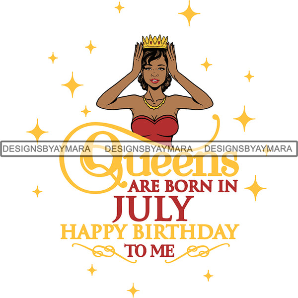 Download July Birthday Queen SVG Cutting Files For Cricut and More. - DesignsByAymara