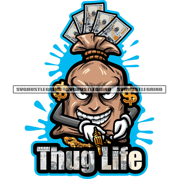Thug Life Quote Gangster Money Bag Cartoon Character Hand Holding Gun –  DesignsByAymara