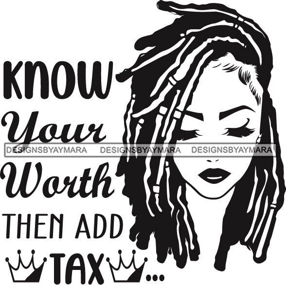 Download Know Your Worth Then Add Tax Melanin Strong Woman Quotes Svg Jpg Png V Designsbyaymara