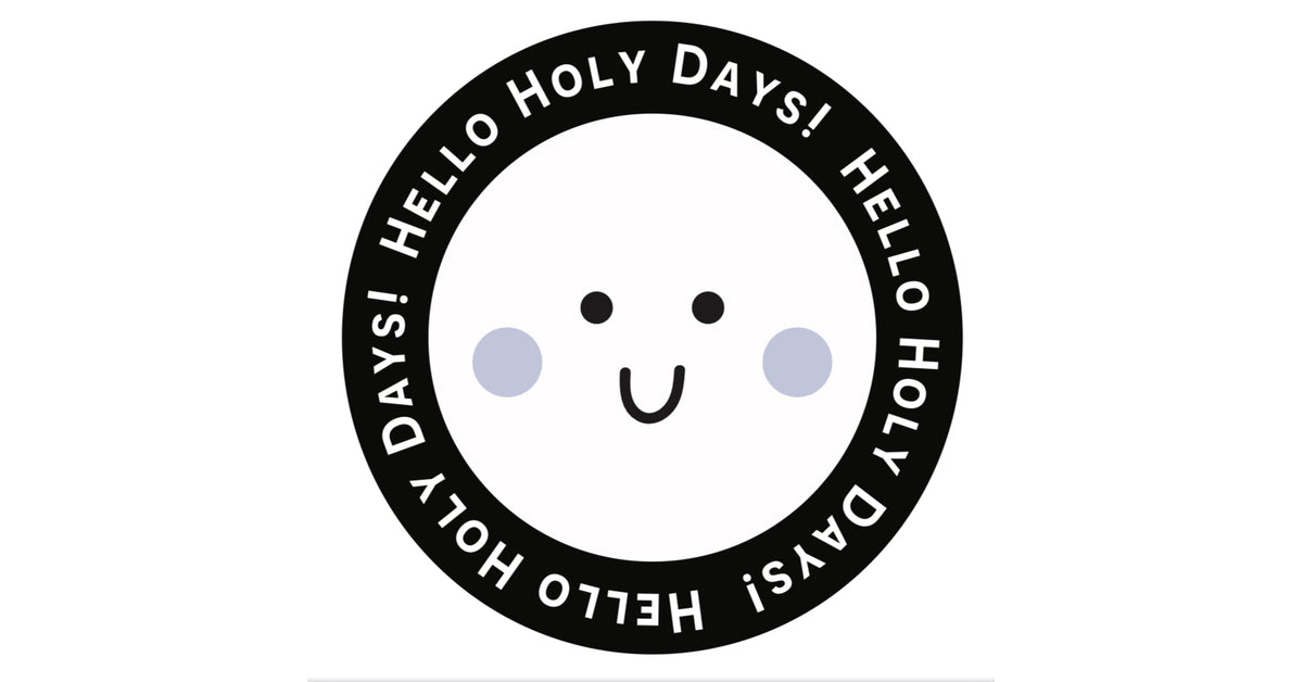 Hello Holy Days!