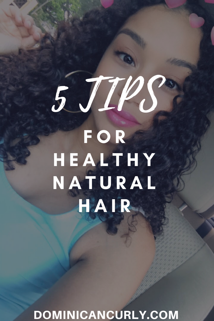 5 Tips For Healthy Natural Hair - Dominican Curly