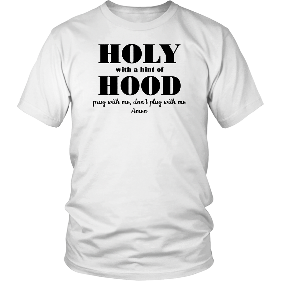 holy with a hint of hood shirt
