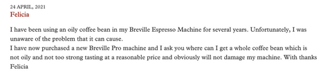Client's observations about using oily coffee in her Breveille Espresso Machine