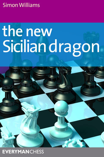 Starting Out: The Sicilian Dragon – Everyman Chess