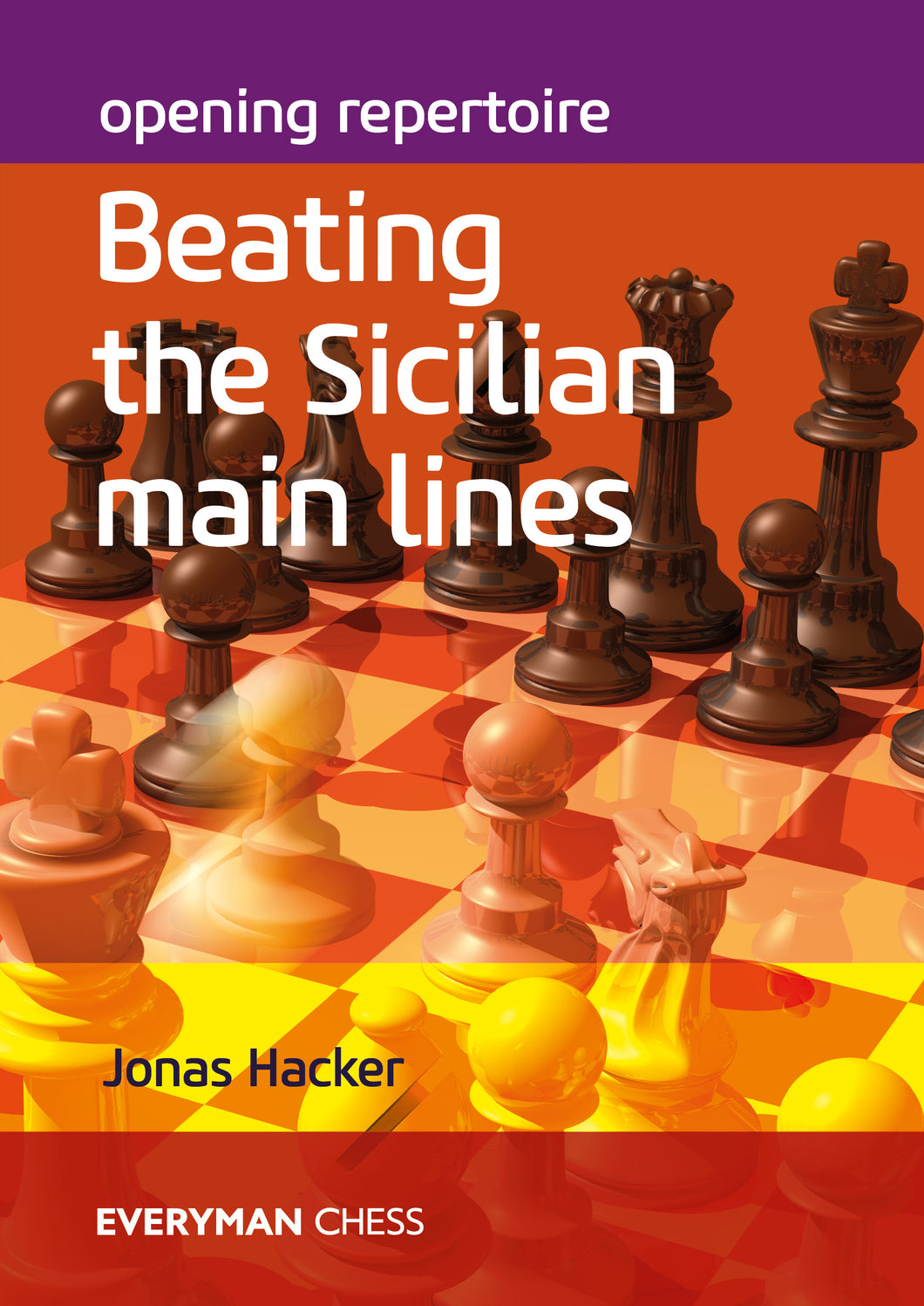 Opening Repertoire Beating The Sicilian Main Lines Everyman Chess