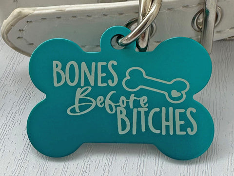 Bones Before Bitches sassy quote on a durable pet ID tag