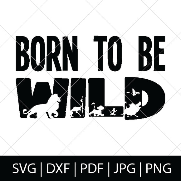 Download Born To Be Wild Lion King Svg File Thelovenerds