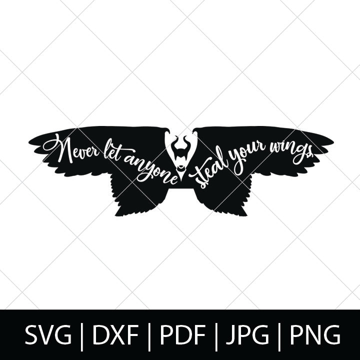 Download NEVER LET ANYONE STEAL YOUR WINGS - MALEFICENT SVG FILES ...