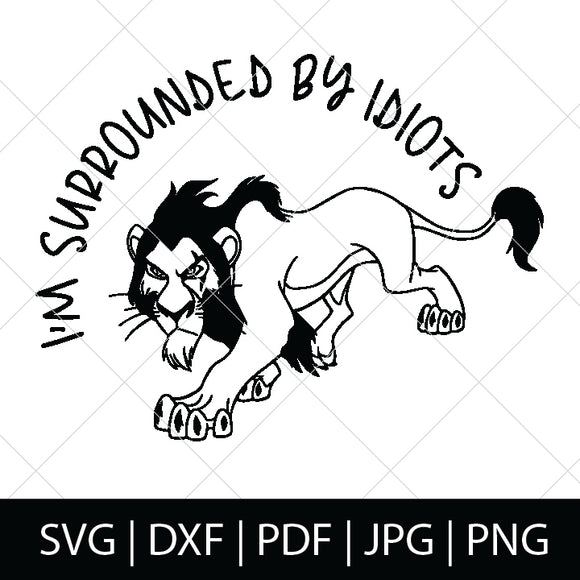 Download I M Surrounded By Idiots Lion King Svg File Thelovenerds