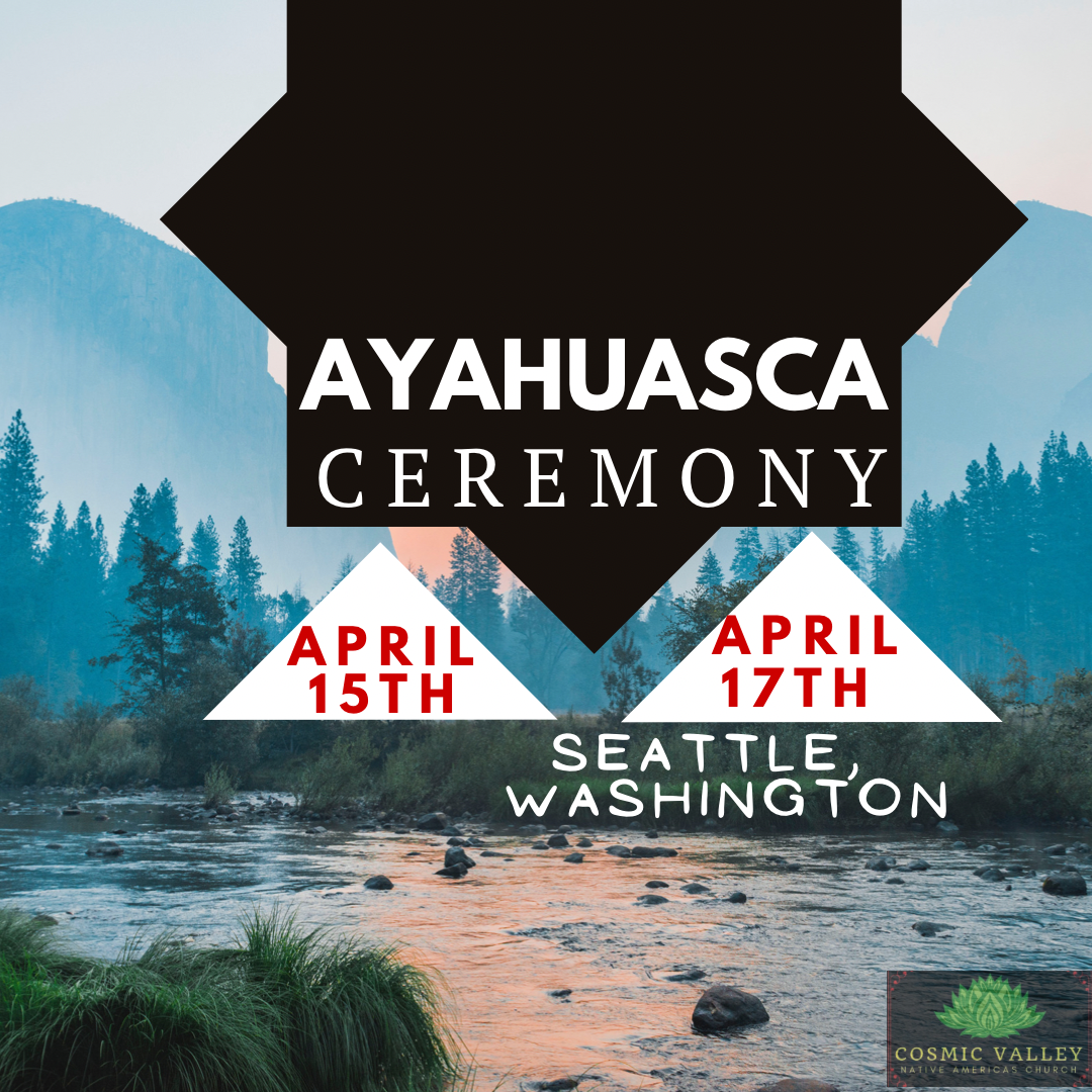Seattle, WA US Ayahuasca Ceremony April 15th17th 2022 SacredTherapy
