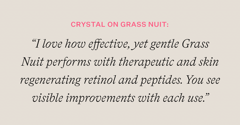 What Facialist Crystal Greene loves about Muri Lelu's Grass Nuit Rebirth Retinoid