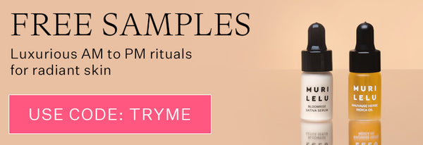 FREE SAMPLES: Try Muri Lelu's Full Flower Ritual on us. A $27 value FREE with code TRYME