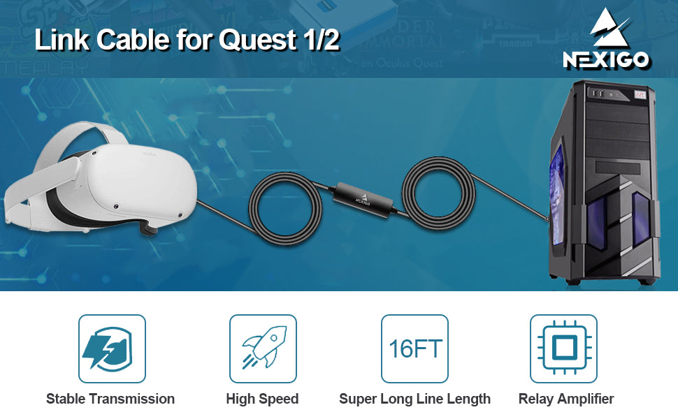 Use the 16ft NexiGo Oculus Link Cable for connecting the computer and Quest 2