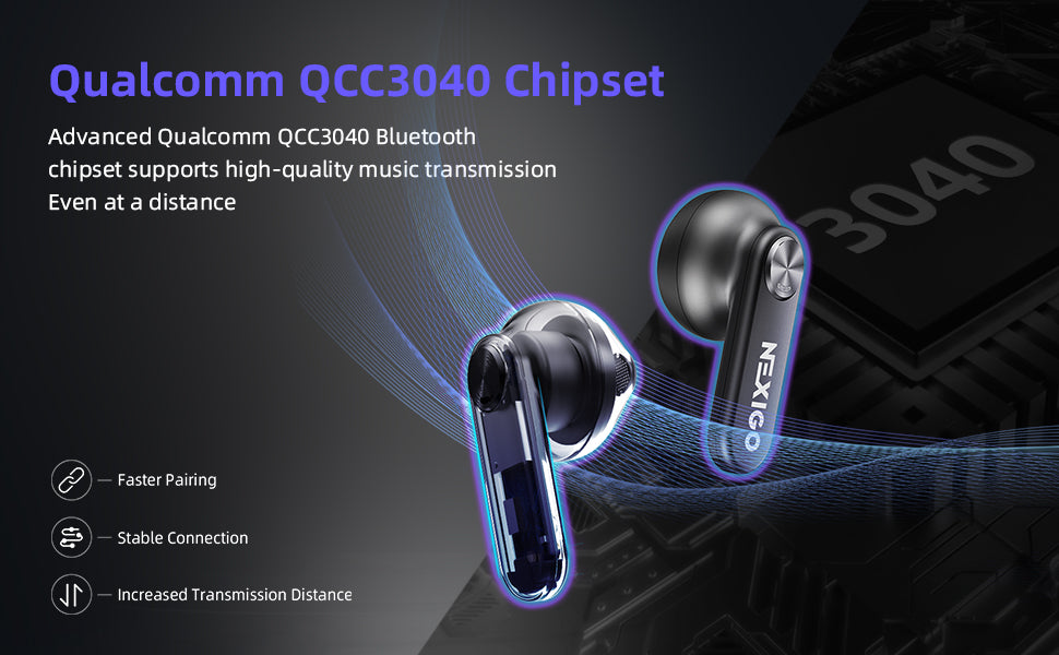Peek inside the advanced QCC3040 Bluetooth Chipset within the earbuds.