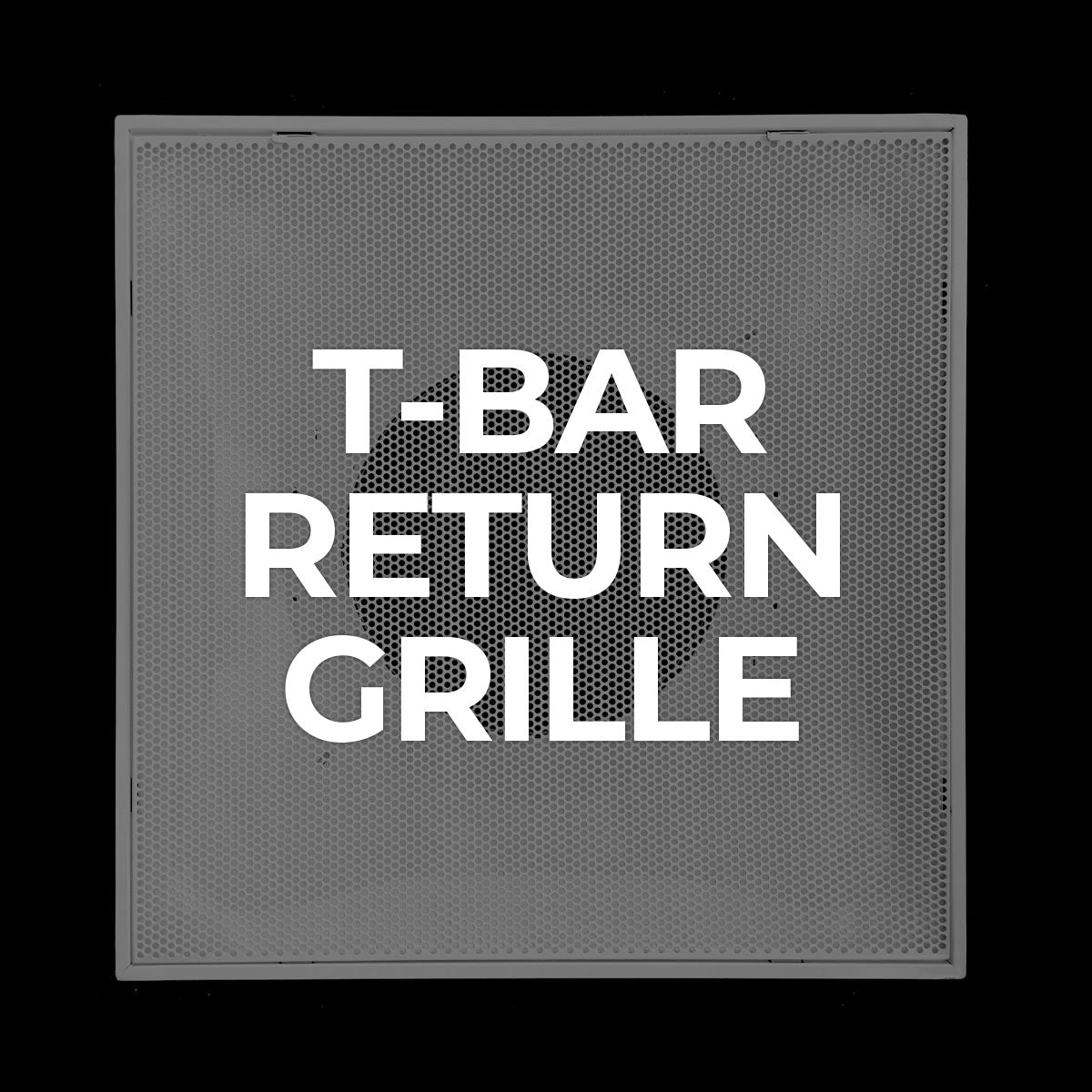 Search by Collections: T-Bar Return Grille