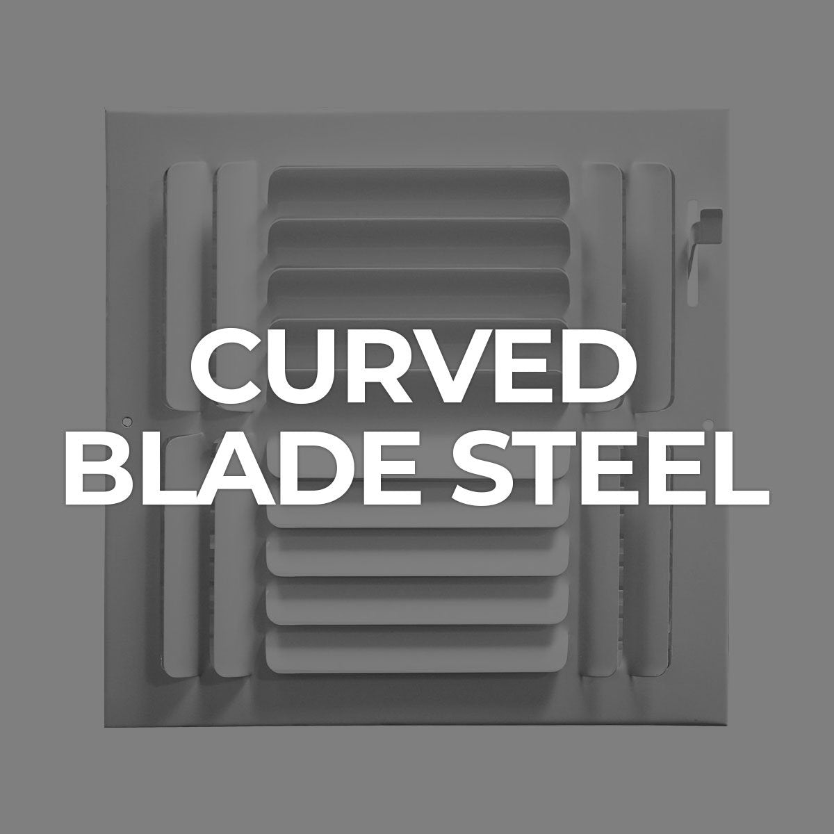 Search by Collections: Curved Blade Steel Supply Vent