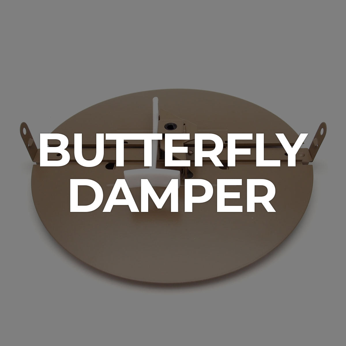 Search by Collections: Butterly Damper