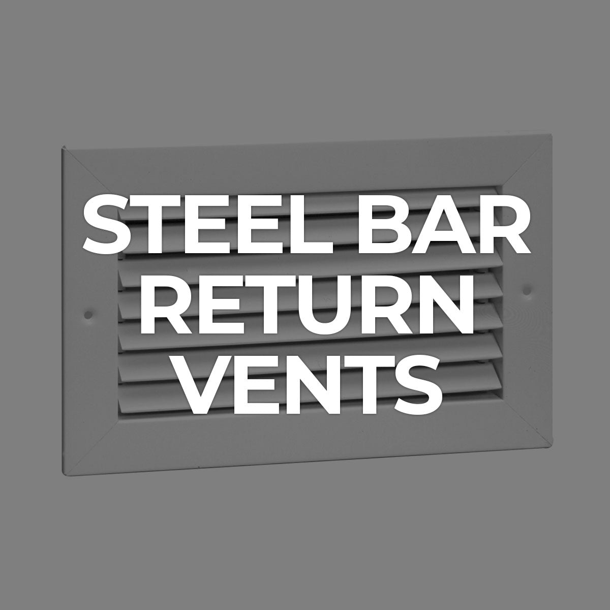 Search by Collections: Steer Bar Return Vents